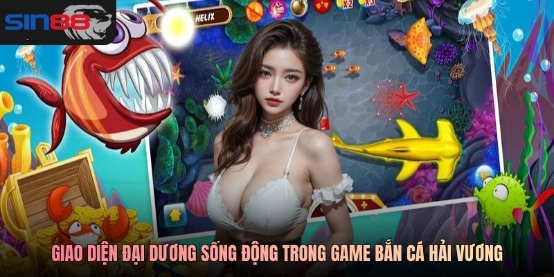Giao diện đại dương sống động trong game Bắn Cá Hải Vương