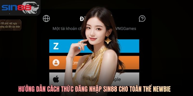 Hướng dẫn cách thức đăng nhập SIN88 cho toàn thể newbie